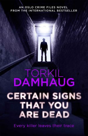 [Oslo Crime Files 04] • Certain Signs that You are Dead